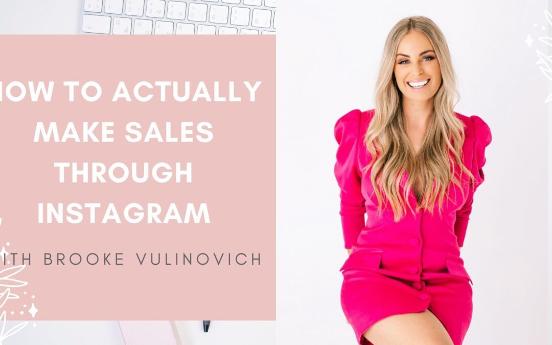 How To Actually Make Sales Through Instagram with Brooke Vulinovich