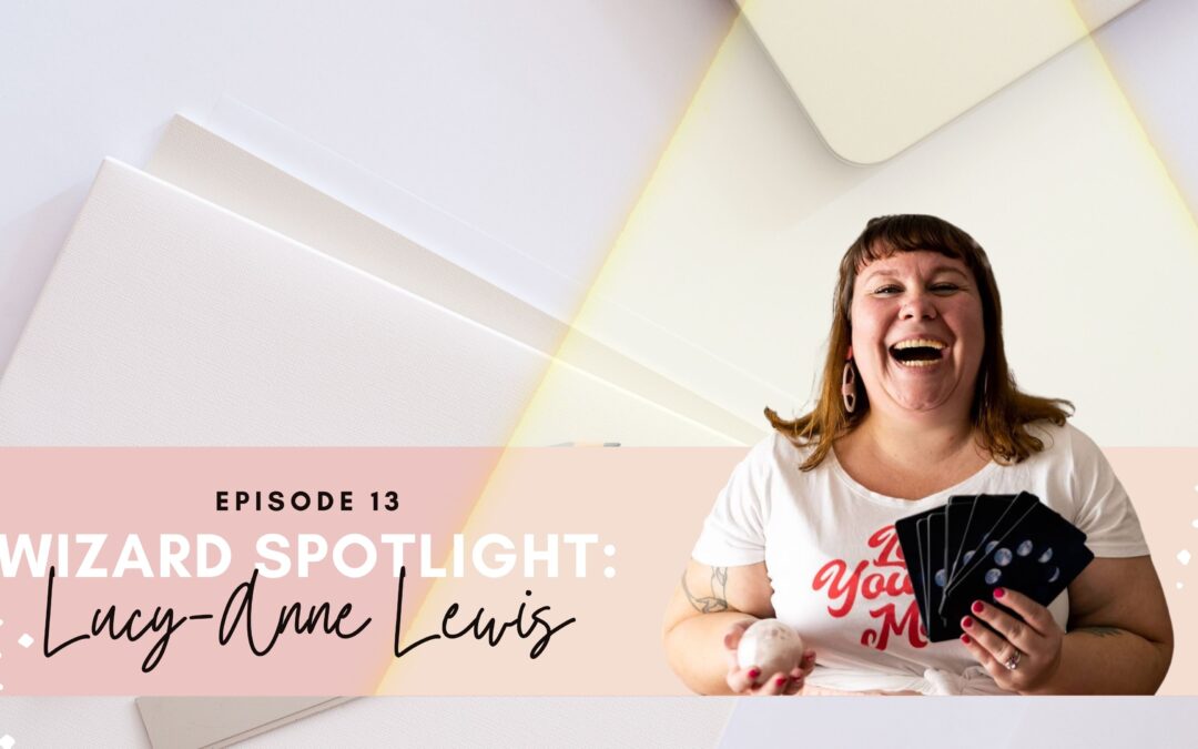 Wizard Spotlight: The Road to Body Acceptance with Lucy-Anne Lewis