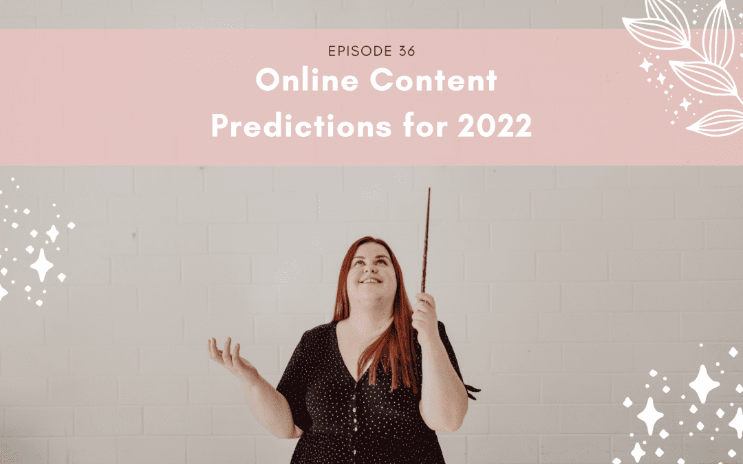 Online Content Predictions for 2022