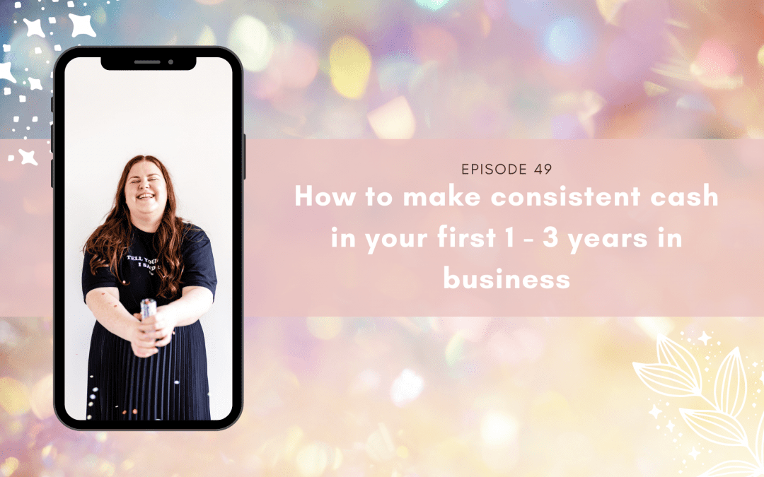How to make consistent cash in your first 1 – 3 years in business