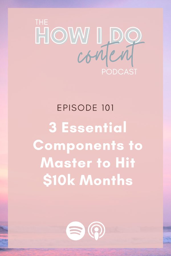 3 Essential Components to Master to Hit $10k Months