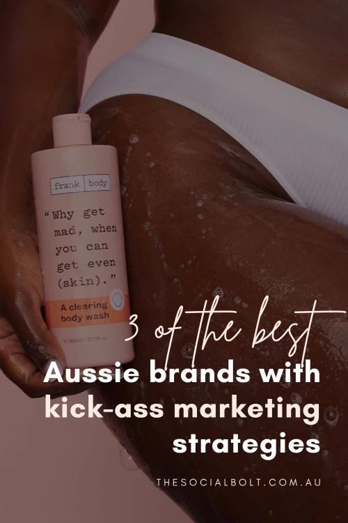 3 Aussie Brands Who Absolutely Nail Their Marketing