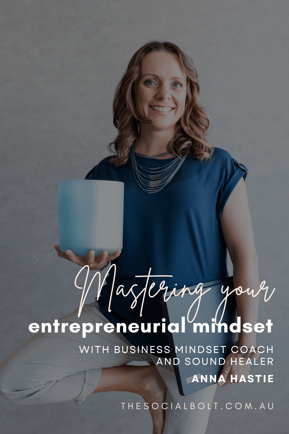 Mastering Your Entrepreneurial Mindset with Anna Hastie