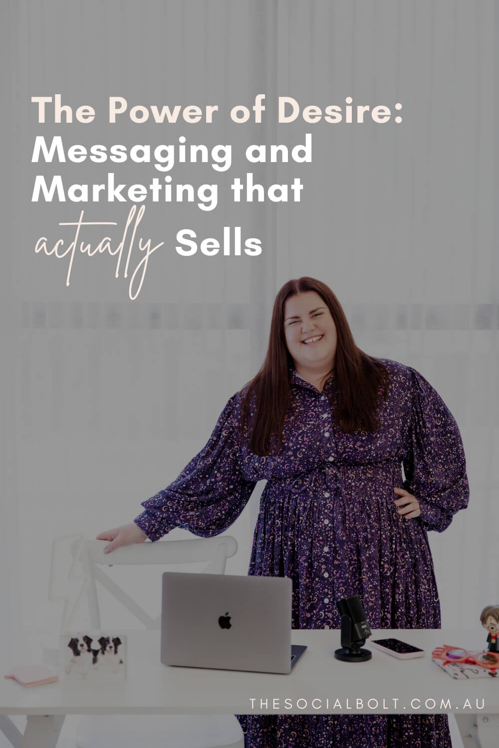 The Power of Desire: Messaging and Marketing that Sells